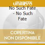 No Such Fate - No Such Fate cd