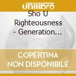Sho U Righteousness - Generation Flex cd