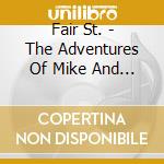 Fair St. - The Adventures Of Mike And Paul cd