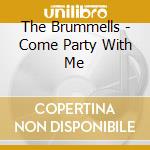 The Brummells - Come Party With Me cd