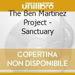 The Ben Martinez Project - Sanctuary cd