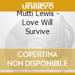 Mutti Lewis - Love Will Survive cd