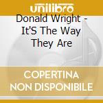 Donald Wright - It'S The Way They Are cd