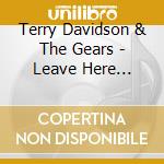 Terry Davidson & The Gears - Leave Here Runnin' cd