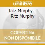 Ritz Murphy - Ritz Murphy cd