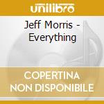 Jeff Morris - Everything cd