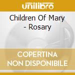 Children Of Mary - Rosary cd musicale di Children Of Mary