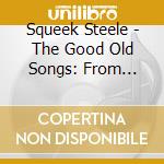 Squeek Steele - The Good Old Songs: From Ragtime To Wartime, Vol. 3 cd