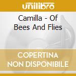 Camilla - Of Bees And Flies cd