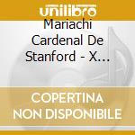Mariachi Cardenal De Stanford - X Aniversario:  Cuatro Despedidas cd
