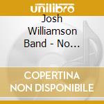 Josh Williamson Band - No Shelter