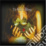 Hungry Lucy - To Kill A King cd