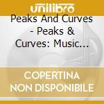 Peaks And Curves - Peaks & Curves: Music From Asheville, Nc cd