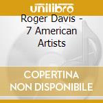 Roger Davis - 7 American Artists cd