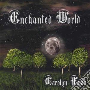 Carolyn Fazio - Enchanted World cd musicale di Carolyn Fazio