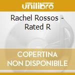 Rachel Rossos - Rated R cd musicale di Rachel Rossos