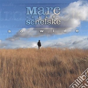 Marc Alan Schelske - So Wide cd musicale di Marc Alan Schelske