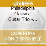 Philadelphia Classical Guitar Trio - Danzas, Rags, And A Souvenir