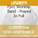 Fpcc Worship Band - Prayed In Full cd