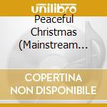 Peaceful Christmas (Mainstream Source Presents) / - Peaceful Christmas (Mainstream Source Presents) / cd
