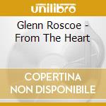Glenn Roscoe - From The Heart cd