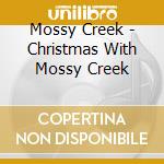 Mossy Creek - Christmas With Mossy Creek cd