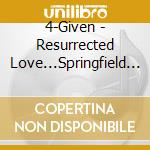 4-Given - Resurrected Love...Springfield Sessions, Vol. #1 cd