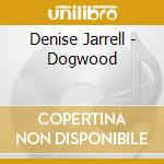 Denise Jarrell - Dogwood cd