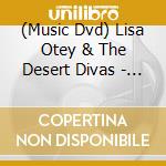 (Music Dvd) Lisa Otey & The Desert Divas - Viva La Diva! cd