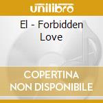 El - Forbidden Love cd