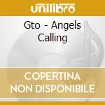 Gto - Angels Calling cd musicale di Gto