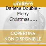 Darlene Double - Merry Christmas.. From Me To You cd
