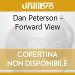 Dan Peterson - Forward View cd