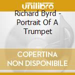 Richard Byrd - Portrait Of A Trumpet cd