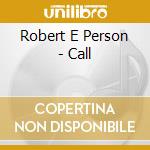 Robert E Person - Call cd