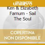 Ken & Elizabeth Farnum - Sail The Soul cd