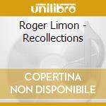 Roger Limon - Recollections cd musicale di Roger Limon