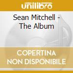 Sean Mitchell - The Album cd