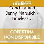 Conchita And Jenny Marusich - Timeless Journey/Reflections cd