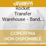 Rocket Transfer Warehouse - Band With The Golden Arm cd musicale di Rocket Transfer Warehouse