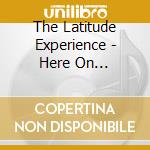 The Latitude Experience - Here On Christmas cd