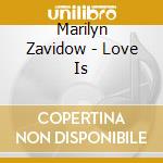 Marilyn Zavidow - Love Is cd
