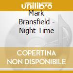 Mark Bransfield - Night Time cd