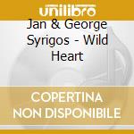 Jan & George Syrigos - Wild Heart cd