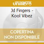 Jd Fingers - Kool Vibez cd
