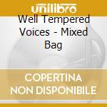 Well Tempered Voices - Mixed Bag cd