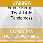 Emme Kemp - Try A Little Tenderness cd
