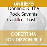 Dominic & The Rock Savants Castillo - Lost Album cd