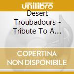 Desert Troubadours - Tribute To A Songwriter cd