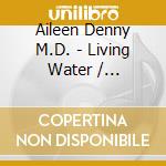 Aileen Denny M.D. - Living Water / Instrumental cd